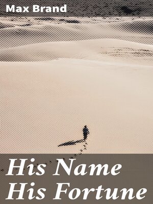 cover image of His Name His Fortune